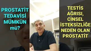 Prostatit Tedavisi Gerçekten Yok mu? Testis Ağrısı ve Cinsel İsteksizliğe Neden Olan Prostatit