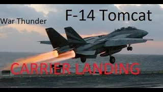 War Thunder F -14 Tomcat flight and CARRIER LANDING on WW2 carrier