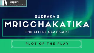 Mrichchhakatika or The Little Clay Cart By Śūdraka: Study of the Plot of the play