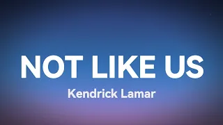 Kendrick Lamar - Not Like Us (Lyrics)