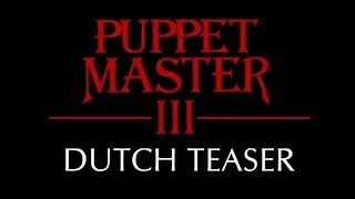 Puppet Master III (Dutch Teaser)