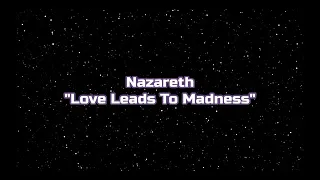 Nazareth - "Love Leads To Madness" HQ/With Onscreen Lyrics!