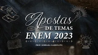 APOSTAS DE TEMA | REDAÇÃO ENEM 2023 📝😱🔥