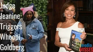 Media Misses: Judge Jeanine Triggers Whoopi Goldberg