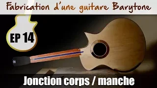 Barytone guitar build - Dovetailed neck joint - EP 14