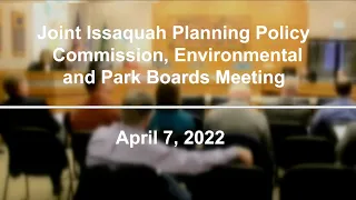 Joint Planning Policy Commission, Environmental Board and Park Board Meeting - April 7, 2022