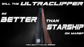 Rocket Science: UltraClipper is Better than Starship!