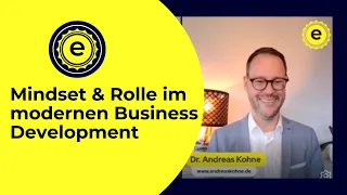Mindset & Rolle im modernen Business Development mit Dr. Andreas Kohne