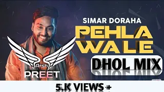 Pehla Wale  Dhol Mix (Remix) Simar Doraha Ft Arshpreet Singh | Latest Punjabi Song 2020