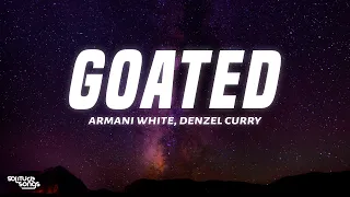 Armani White - Goated (Lyrics) feat. Denzel Curry