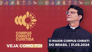 O MAIOR CORPUS CHRISTI DO BRASIL | 31.05.2024| @PadreManzottiOficial