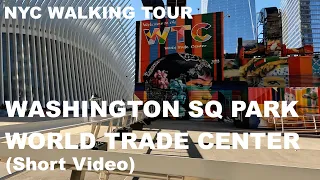 NEW YORK Walking Tour (4K) WASHINGTON SQUARE PARK - WORLD TRADE CENTER (Short Video)