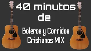 40 minutos de Requintos Cristianos / Boleros y Corridos 🎸