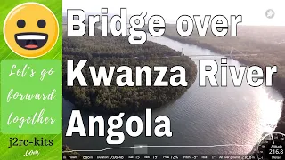 Rio Kwanza Angola (bridge) - One day trip vlog in Angola - Parrot Bebop 2