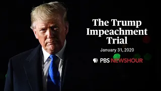WATCH: The Senate impeachment trial of Donald Trump | Jan. 31, 2020