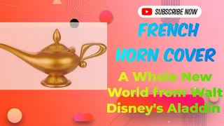 [French horn cover] A Whole New World from Walt Disney's Aladdin