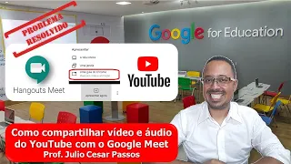 💪Google Meet Como Usar - TUTORIAL COMPLETO Para compartilhar o Vídeos com Áudio do YouTube no Meet 😎