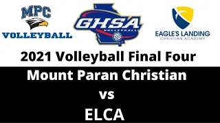 Girls High School Volleyball Final 4 - 2021 Georgia State Semi-Finals- Mount Paran Christian vs ELCA