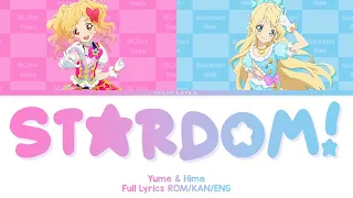 STARDOM! | Yume & Hime | Aikatsu Stars Full Lyrics ROM/KAN/ENG