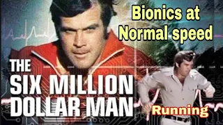 SIX MILLION DOLLAR MAN - Bionics at Normal speed - (Running)
