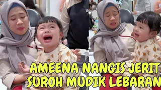 LIVE AMEENA NANGIS NJERIT SUROH PULANG KAMPUNG MUDIK LEBARAN