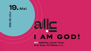 PJT'24: all in – I AM GOD! // Sonntag Gottesdienst 19.05.  9:15