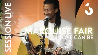 Marquise Fair - Love Can Be - SESSION LIVE