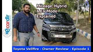 Toyota Vellfire Mileage, Hybrid, EV Mode Owner Review - Episode 1