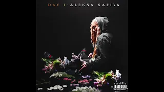 Aleksa Safiya - Day 1 (Official Audio)