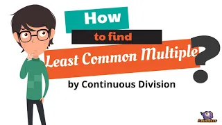 Find the least common multiple (LCM) using continuous division.