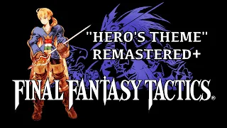 Final Fantasy Tactics OST - Hero's Theme - REMASTERED +