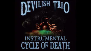 DEVILISH TRIO - CYCLE OF DEATH (INSTRUMENTAL)