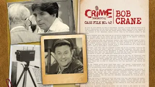 Case File No. 42 - Bob Crane