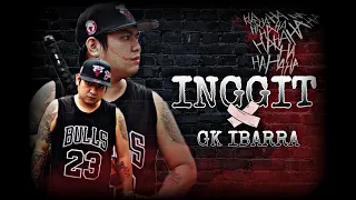 I.N.G.G.I.T - by GK IBARRA DONGALO (DONRUBEN BEATS)