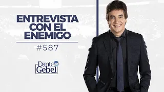 Dante Gebel #587 | Entrevista con el enemigo