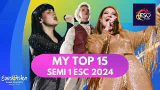 MY TOP 15 - BEFORE THE SHOW - FIRST SEMIFINAL - EUROVISION 2024