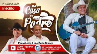 NA CASA DO PADRE - CONVIDADOS: PAULO LEITE & LÉO PENA BRANCA - Padre Alessandro Campos (entrevista)