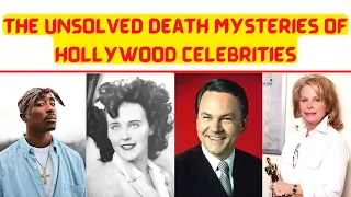 Hollywood's Deadliest Secrets: The Unsolved Death Mysteries of Famous Celebrities