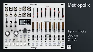 Intellijel Metropolix Live Stream— Tips + Tricks / Design / Q+A