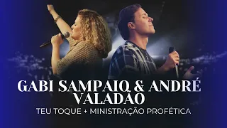 Gabi Sampaio & André Valadão - Teu Toque + Ministração