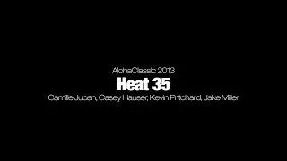 Aloha Classic 2013 - Heat 35 - Camille Juban, Casey Hauser, Kevin Pritchard, Jake Miller