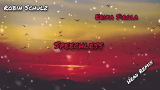 Robin Schulz feat. Erika Sirola - Speechless (Head Remix)