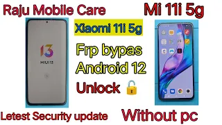 Xiaomi 11i 5G FRP Bypass // MIUI 13 // Android 12/13 Google Account Bypass Without Pc // Free Unlock