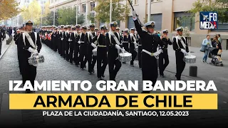 Armada de ChIile realiza Izamiento Gran Bandera en la Plaza de la Ciudadanía, Santiago. 12.05.2023