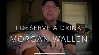 I Deserve A Drink - Morgan Wallen (guitar lesson)