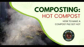 How To Make A Compost Pile Get Hot!