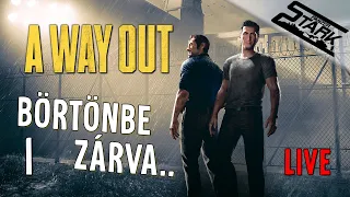 A Way Out - 1.Rész (Bezártak a Börtönbe) - Stark LIVE