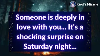 💌 Someone is deeply in love with you... It's a shocking surprise on Saturday night...