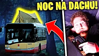 SPĘDZIŁEM NOC NA DACHU OPUSZCZONEGO AUTOBUSU WIDMO!