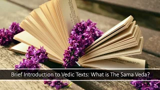 Brief Introduction to The Vedas: The Sama Veda